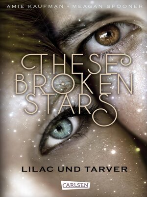 cover image of These Broken Stars. Lilac und Tarver (Band 1)